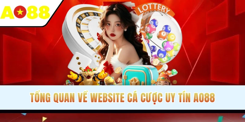 Tổng quan về website cá cược uy tín AO88