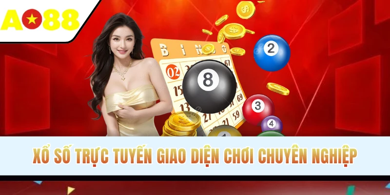 Xổ số trực tuyến giao diện chơi chuyên nghiệp